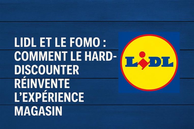 Lidl et le FOMO : comment le hard-discounter réinvente l’expérience magasin
